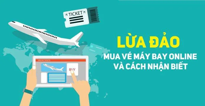 Cách phát hiện lừa đảo mua vé máy bay online: Thiếu thứ này chắc chắn bị lừa